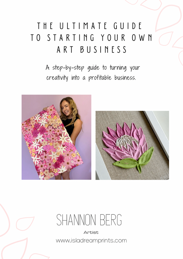 The Ultimate Guide 
to Starting your own Art Business