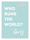 Who runs the world? Girls quote print- 5 colours