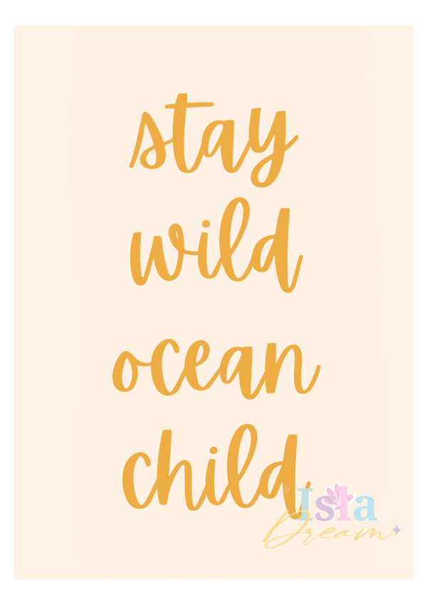 Stay Wild Ocean Child Quote Print - Peach